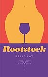 Rootstock: LaChappelle/ Whittier Vineyard: Book 2 (Five Families Vineyard Series)