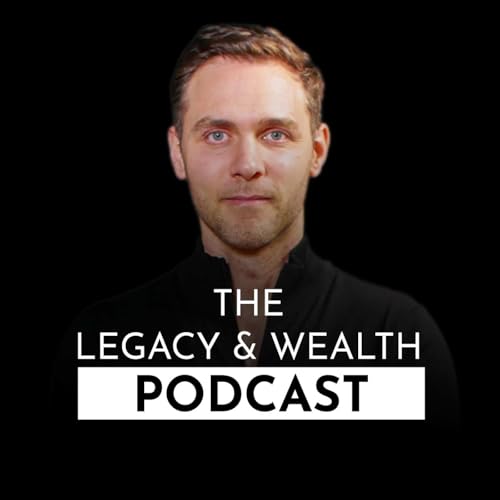 The Legacy & Wealth Podcast cover art