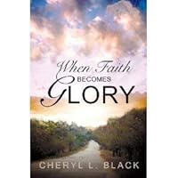 When Faith Becomes Glory 1562290088 Book Cover