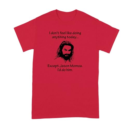 LIBBY'S BENCHMARK27 DESIGNS Jason Momoa Shirt I Dont Feel Like Doing Anything Except Tshirt Red