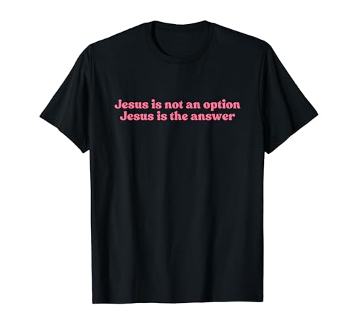 Jesus Is Not An Option Jesus Is The Answer, Faith Christian T�V���c