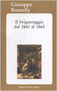 Il Brigantaggio Dal 1860 Al 1865
