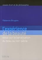 L' Experience de la Beaute : Essai Sur la Banalisation du Beau au XVIIIe Siecle 2711618102 Book Cover