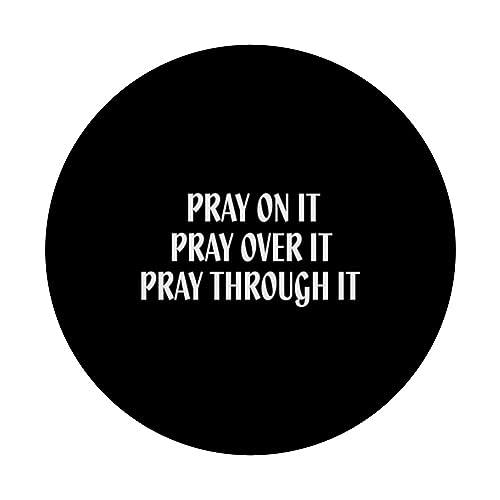 Pray On It Pray Over It Pray Through It - Christian Straight PopSockets Swappable PopGrip, Black - Image 3