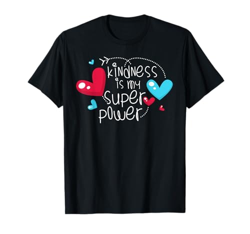 Peace Love & Happiness Kindness My Superpower Gift design T-Shirt