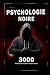 Psychologie noire : 3000 techniques pour analyser et manipuler les gens: Ma&Atilde;&reg;trisez la psychologie noire : techniques de manipulation, de persuasion, ... corporel et de s&Atilde;&copy;duction (French Edition)