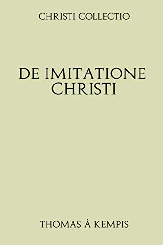 Christi Collectio. De Imitatione Christi