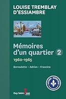 MEMOIRES D'UN QUARTIER VOLUME 2 1960 - 1965 BERNADETTE, ADRIEN, F 2897587148 Book Cover