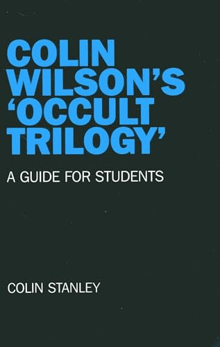 Colin Wilson's 'Occult Trilogy': A Guide for Students