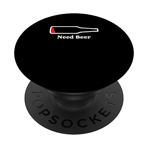 Funny Need Beer | Alkoholparty | Biertrinker PopSockets mit austauschbarem PopGrip