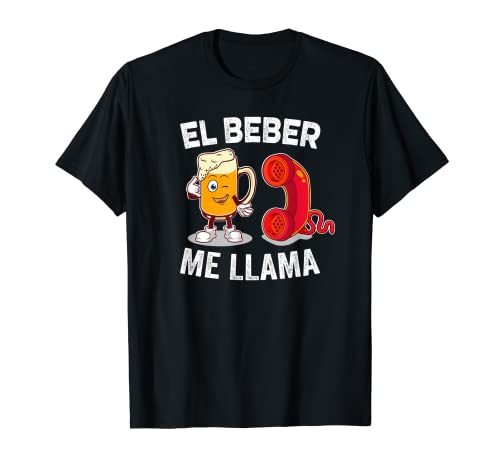 El Beber Me Llama Camiseta