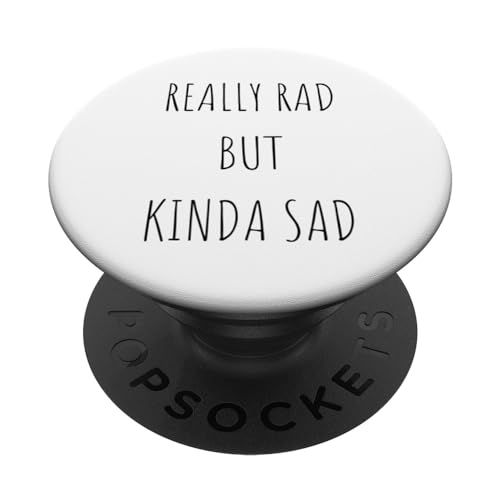 Really Rad But Kinda Sad Dark Humor Minimal Black Design PopSockets Swappable PopGrip