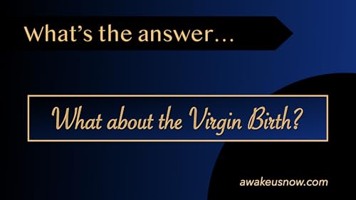 Questions - Week 11: What About the Virgin Birth?