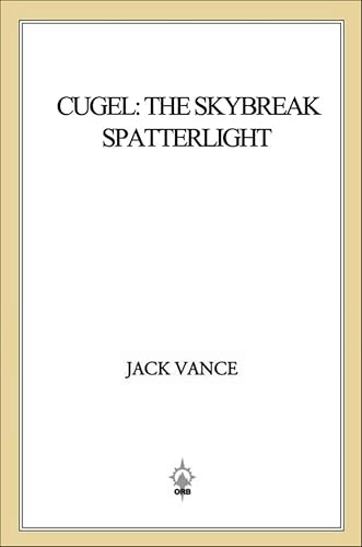 Cugel: The Skybreak Spatterlight (The Dying Earth series Book 3)