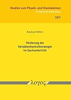 Forderung Der Variablenkontrollstrategie Im Sachunterricht: Wirksamkeit Verschiedener Selbstlernmaterialien in Abhangigkeit Von Individuellen Lernervoraussetzungen (German Edition) 383255968X Book Cover