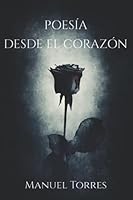 Poesía desde el corazón 1521148945 Book Cover