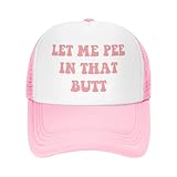 Funny Trucker Hat Let Me Pee in That Butt for Women and Men Baseball Cap Breathable Mesh Pink