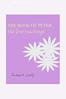THE BOOK OF PETER: The Love Teachings 1095242288 Book Cover