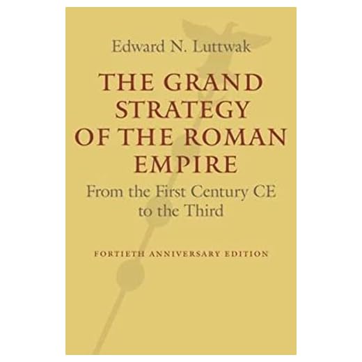 The Grand Strategy of the Roman Empire: From the First Century Ce to the Third