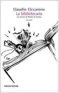  La bibliotecaria. La vera storia di Marta la tarma