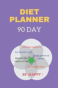 Diet Planner : 3 Month Diet and Exercise Planner Track Your Food and Water Intake, Plan Out Your Exercise and Get Healthy and Fit!
