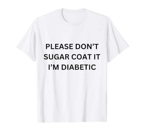 Please Don't Sugar Coat It I'm Diabetic Fun Wear T�V���c