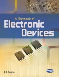 A Textbook of Electronic Devices [Paperback] [Jan 01, 2017] J.B.Gupta