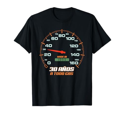 Cumpleanos 30 anos a Todo Gas Nacidos En 1993 Motor Coches Camiseta