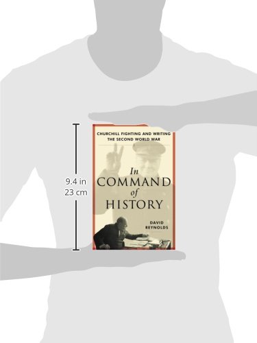 In Command of History: Churchill Fighting and Writing the Second World War