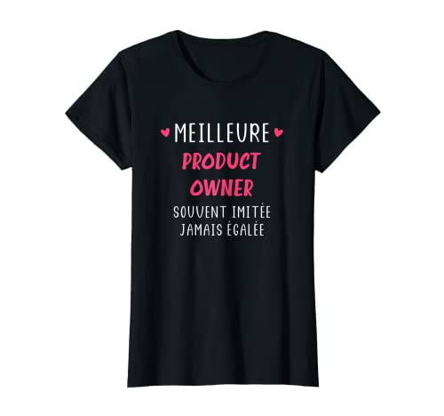 Femme Souvent imitée jamais égalée meilleure Product owner T-Shirt