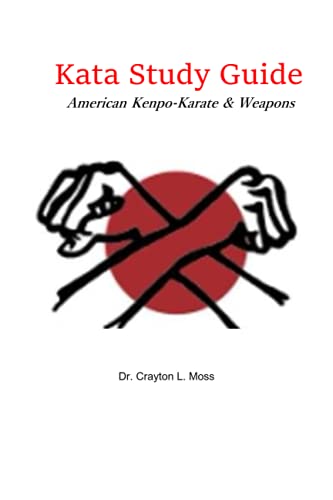 Kata Study Guide: American Kenpo-Karate & Weapons