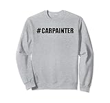 #CarPainter - Autolackierung Autolackierung Autolackierung Autolackierer Sweatshirt
