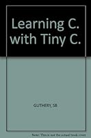 Learning C with Tiny C 0830618953 Book Cover