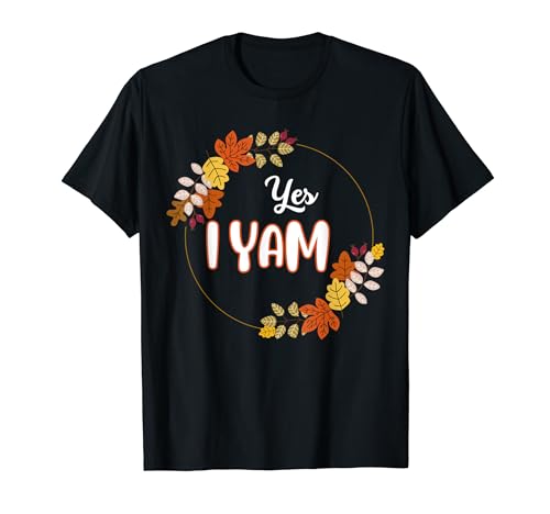 YES I YAM SHE 'S MY SWEET POTATO FUNNY THANKSGIVING MATCHING T-Shirt