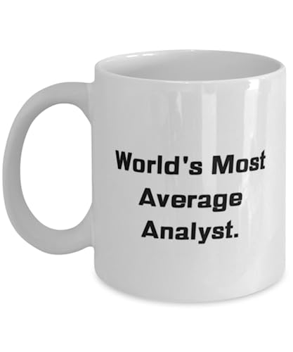 Love Analyst Gifts, World's Most Average Analyst, Inappropriate 11oz 15oz Mug For Men Women From Friends, Analytical, Analytical thinker, Problem solver, Critical thinking, Presentation skills, Public