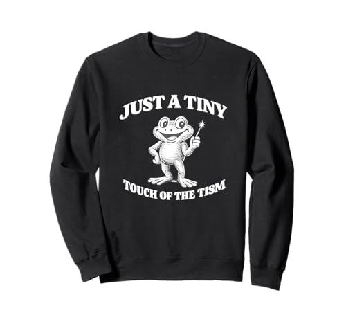 Just A Tiny Touch Of The Tism Funny Unhinged Z����~�[���M���O �g���[�i�[