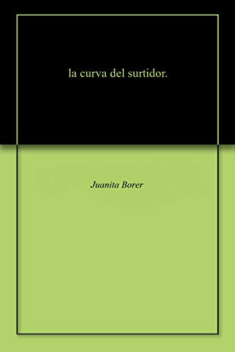 la curva del surtidor. (English Edition)