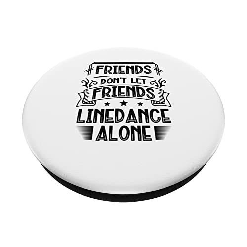 Friends don't let friends linedance alone line dance Gifts PopSockets Swappable PopGrip, Black - Image 2