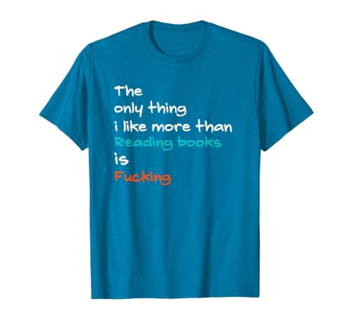 The Only Thing I Like More Than Reading Books is Fucking T-Shirt, Men, Sapphire Blue, Small
