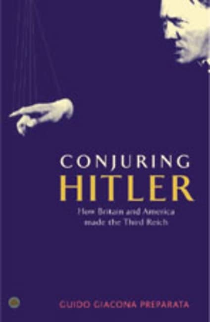 Buy Conjuring Hitler: How Britain And America Made the Third Reich — BookShops.in