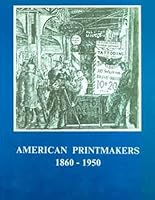 American Printmakers 1860-1950 B001UIASWQ Book Cover