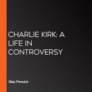 Charlie Kirk: A Life in Controversy cover art