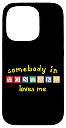 Somebody In Montana Loves Me with Kids ςݖ X}zP[X iPhone 14 Pro p