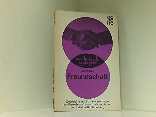 Freundschaft. Geschichte und Sozialpsychologie der Freundschaft als soziale Institution und individuelle Beziehung