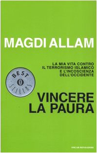 Vincere la paura. La mia vita contro il terrorismo islamico e l'incoscienza dell'Occidente