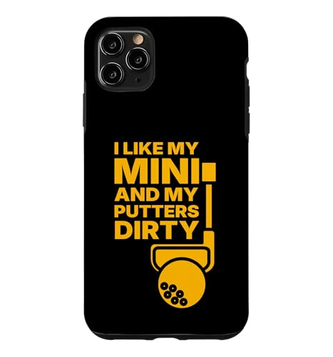 I like Mini and my Putter dirty �X�}�z�P�[�X iPhone 11 Pro Max �p