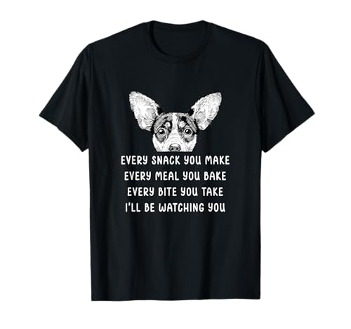 Every snack you make Every meal you bake Rat Terrier T-Shirt