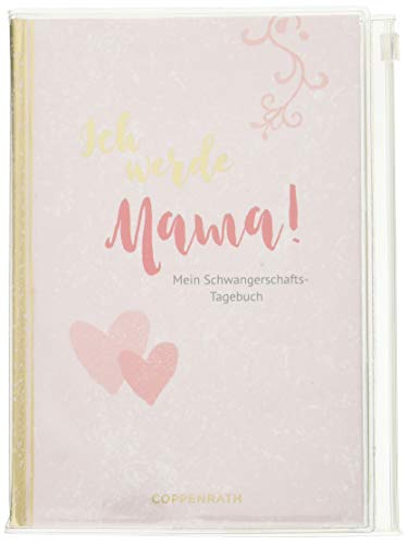 Tagebuch - Ich werde Mama!: Mein Schwangerschaftstagebuch Tagebuch - Ich werde Mama!: Mein Schwangerschaftstagebuch