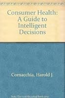 Consumer Health: A Guide to Intelligent Decisions 080166747X Book Cover