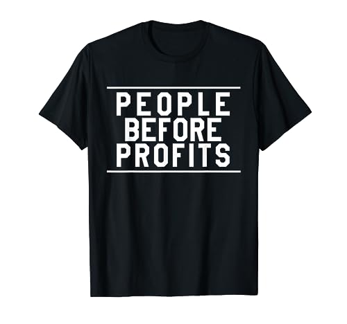 People Before Profits T-Shirt Anti Capitalism Gift